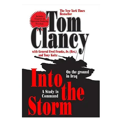 "Into the Storm: A Study in Command" - "" ("Clancy Tom")