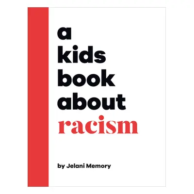 "A Kids Book about Racism" - "" ("Memory Jelani")