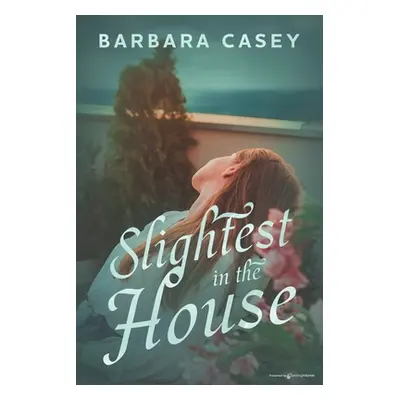 "Slightest in the House" - "" ("Casey Barbara")