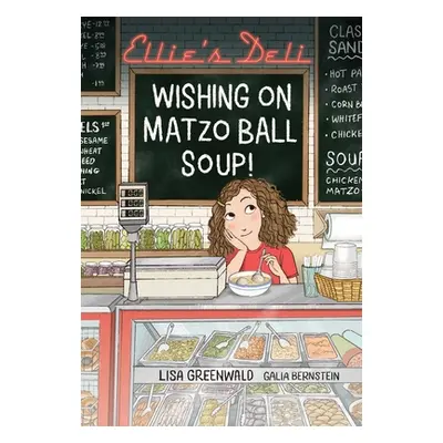 "Ellie's Deli: Wishing on Matzo Ball Soup!: Volume 1" - "" ("Greenwald Lisa")