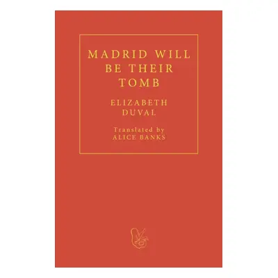 "Madrid will be their Tomb" - "" ("Duval Elizabeth")