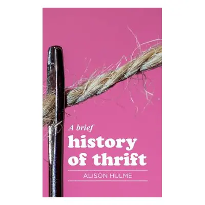 "A brief history of thrift" - "" ("Hulme Alison")