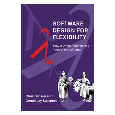 "Software Design for Flexibility: How to Avoid Programming Yourself Into a Corner" - "" ("Hanson