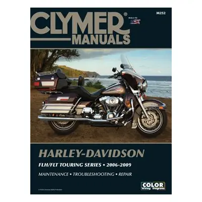 "Harley-Davidson FLH/FLT Touring Series 2006-2009 [With CDROM]" - "" ("Clymer Publications")