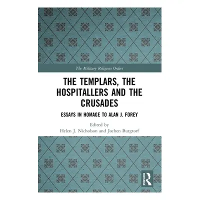 "The Templars, the Hospitallers and the Crusades: Essays in Homage to Alan J. Forey" - "" ("Nich