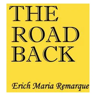 "Road Back" - "" ("Remarque Erich Maria")