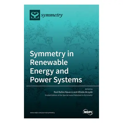 "Symmetry in Renewable Energy and Power Systems" - "" ("Navarro Ral Baos")