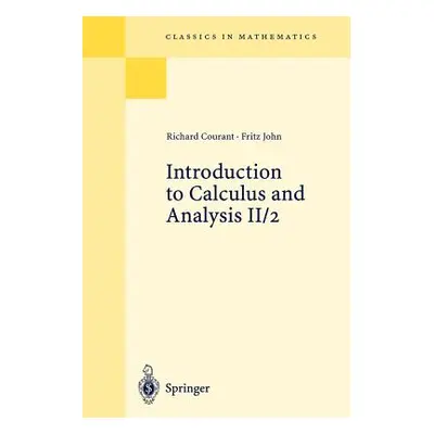 "Introduction to Calculus and Analysis II/2: Chapters 5 - 8" - "" ("Courant Richard")