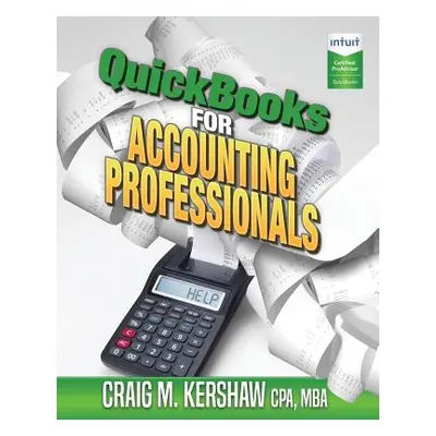 "QuickBooks for Accounting Professionals" - "" ("Kershaw Craig M.")