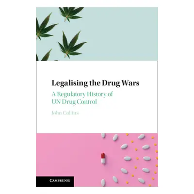 "Legalising the Drug Wars" - "" ("Collins John")