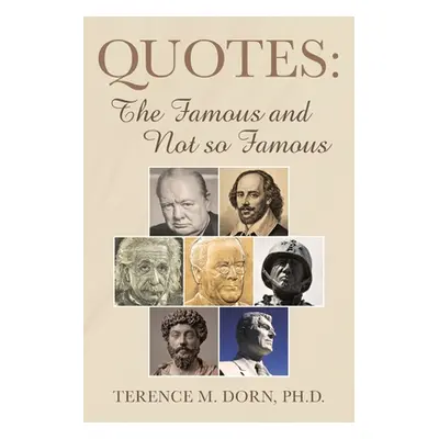 "Quotes: The Famous and Not so Famous" - "" ("Dorn Terence M.")