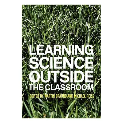 "Learning Science Outside the Classroom" - "" ("Braund Martin")