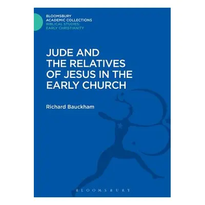 "Jude and the Relatives of Jesus in the Early Church" - "" ("Bauckham Richard")