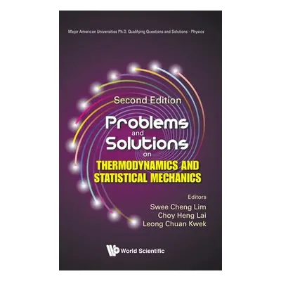 "Problems and Solutions on Thermodynamics and Statistical Mechanics (Second Edition)" - "" ("Lim