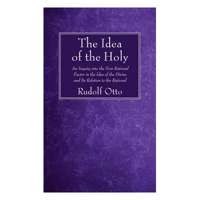 "The Idea of the Holy" - "" ("Otto Rudolf")