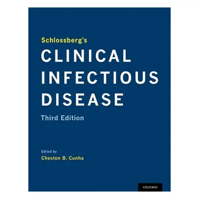 "Schlossberg's Clinical Infectious Disease" - "" ("Cunha Cheston B.")