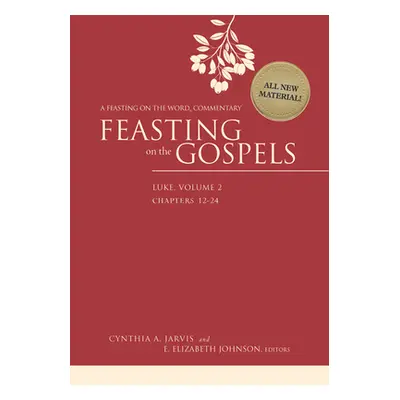 "Feasting on the Gospels--Luke, Volume 2: A Feasting on the Word Commentary" - "" ("Jarvis Cynth