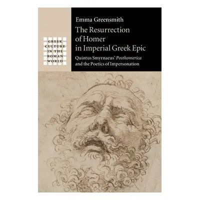 "The Resurrection of Homer in Imperial Greek Epic: Quintus Smyrnaeus' Posthomerica and the Poeti