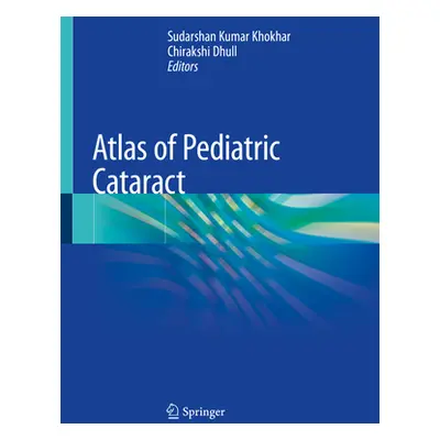 "Atlas of Pediatric Cataract" - "" ("Khokhar Sudarshan Kumar")