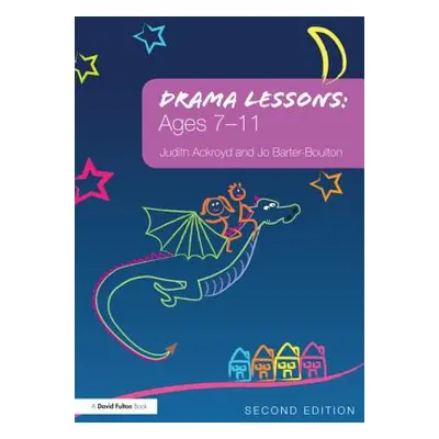 "Drama Lessons: Ages 7-11" - "" ("Ackroyd Judith")