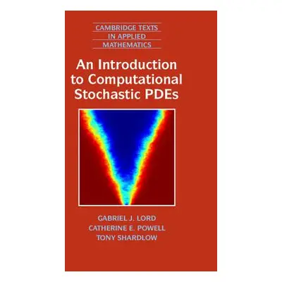 "An Introduction to Computational Stochastic Pdes" - "" ("Lord Gabriel J.")