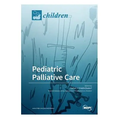 "Pediatric Palliative Care" - "" ("Friedrichsdorf Stefan J.")