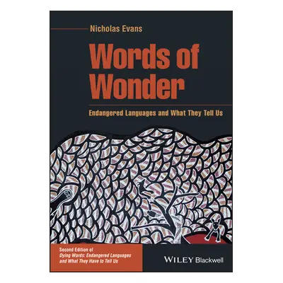 "Words of Wonder: Endangered Languages and What They Tell Us" - "" ("Evans Nicholas")