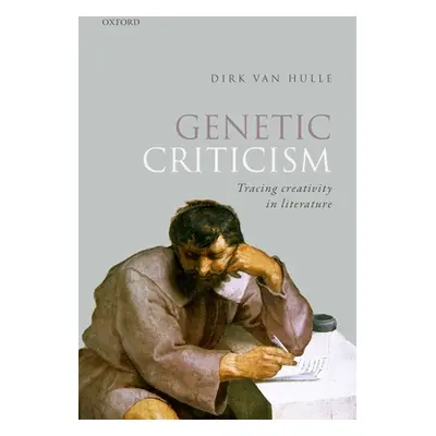 "Genetic Criticism: Tracing Creativity in Literature" - "" ("Van Hulle Dirk")