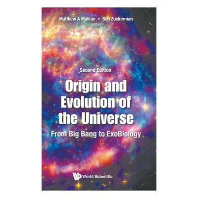 "Origin and Evolution of the Universe: From Big Bang to Exobiology (Second Edition)" - "" ("Malk