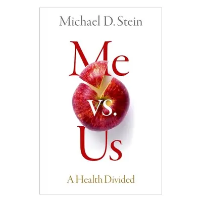 "Me vs. Us: A Health Divided" - "" ("Stein Michael D.")