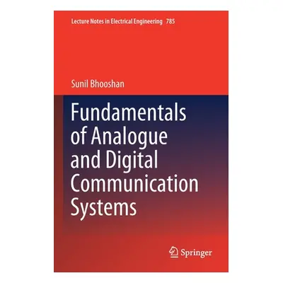 "Fundamentals of Analogue and Digital Communication Systems" - "" ("Bhooshan Sunil")