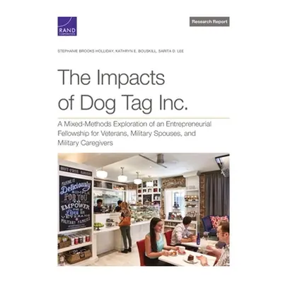 "The Impacts of Dog Tag Inc.: A Mixed-Methods Exploration of an Entrepreneurial Fellowship for V