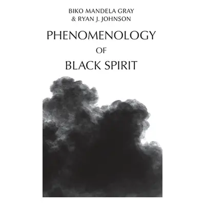 "Phenomenology of Black Spirit" - "" ("Mandela Gray Biko")