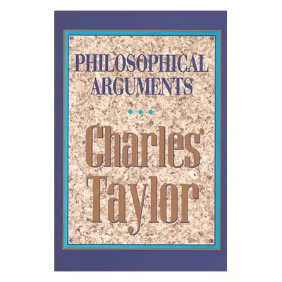 "Philosophical Arguments (Revised)" - "" ("Taylor Charles")