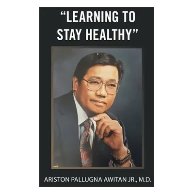 "Learning to Stay Healthy" - "" ("Awitan Ariston Pallugna Jr.")