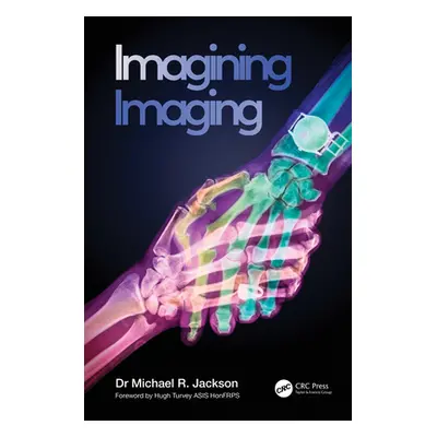 "Imagining Imaging" - "" ("Jackson Michael R.")