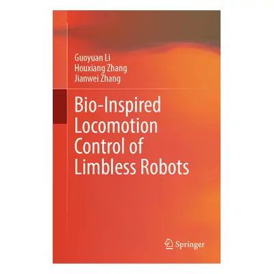 "Bio-Inspired Locomotion Control of Limbless Robots" - "" ("Li Guoyuan")