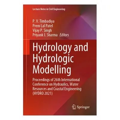 "Hydrology and Hydrologic Modelling: Proceedings of 26th International Conference on Hydraulics,