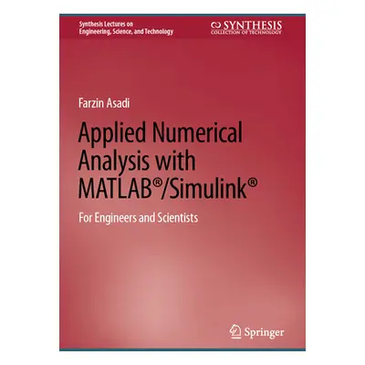 "Applied Numerical Analysis with Matlab(r)/Simulink(r): For Engineers and Scientists" - "" ("Asa