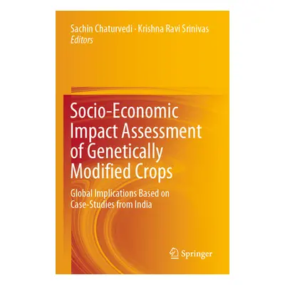 "Socio-Economic Impact Assessment of Genetically Modified Crops: Global Implications Based on Ca