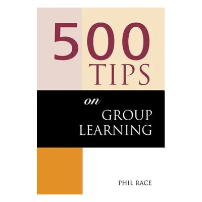 "500 Tips on Group Learning" - "" ("Race Phil")