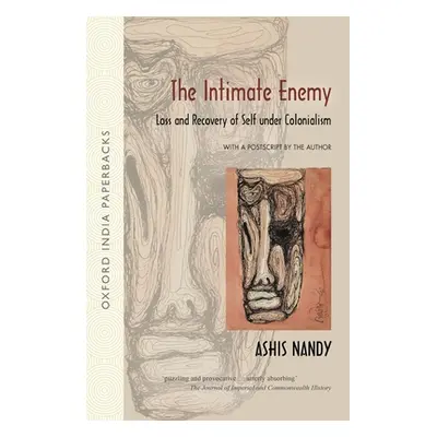 "The Intimate Enemy: Loss and Recovery of Self Under Colonialism" - "" ("Nandy Ashis")