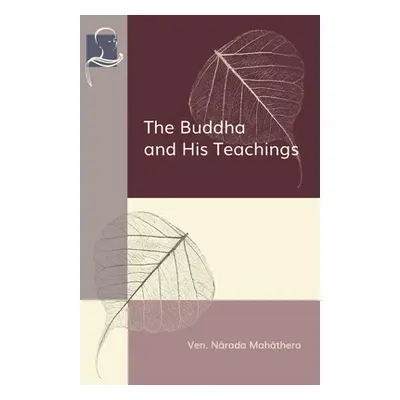 "The Buddha and His Teachings" - "" ("Mahathera Narada")