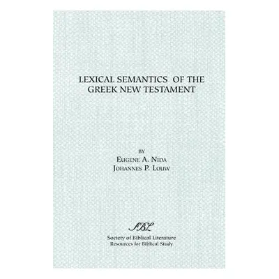 "Lexical Semantics of the Greek New Testament" - "" ("Louw J. P.")