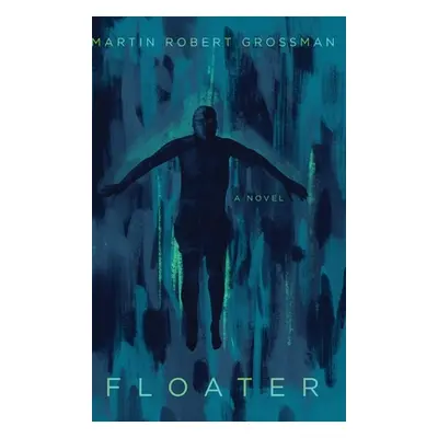 "Floater" - "" ("Grossman Martin Robert")