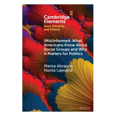 "(Mis)Informed: What Americans Know about Social Groups and Why It Matters for Politics" - "" ("