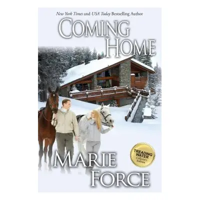 "Coming Home (Treading Water Series, Book 4)" - "" ("Force Marie")