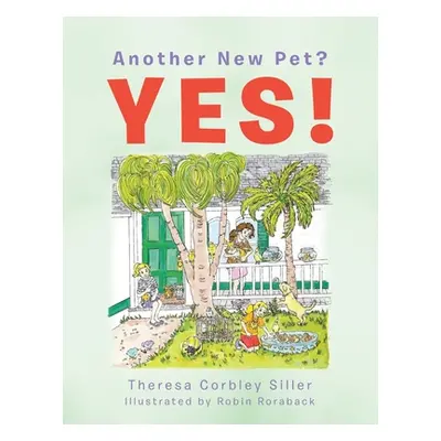 "Another New Pet? Yes!" - "" ("Siller Theresa Corbley")