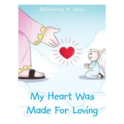 "My Heart Was Made For Loving" - "" ("Terry Bellamuray a.")