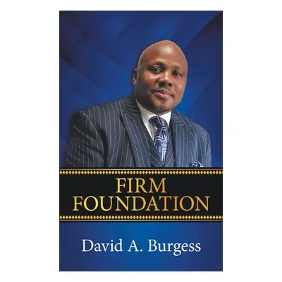 "Firm Foundation" - "" ("Burgess David A.")